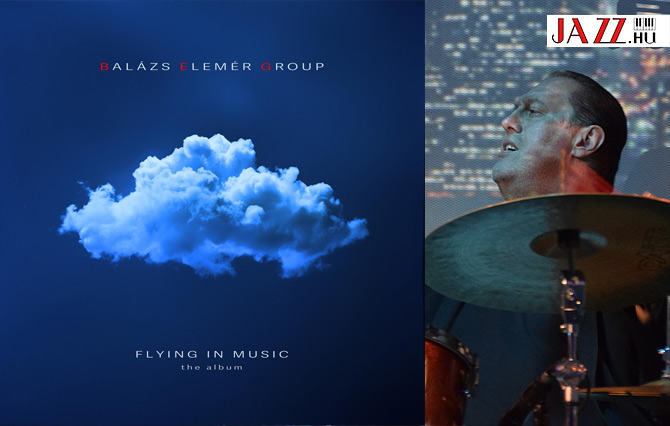 Balázs Elemér Group: Flying in Music