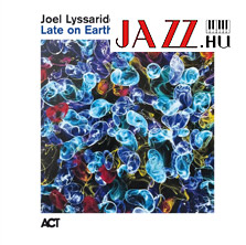 Joel Lyssarides – Late on Earth