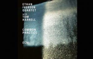 Ethan Iverson Quartet with Tom Harrell: Common Practice