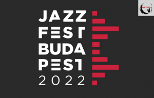 Szerdán kezdődik a JazzFest Budapest
