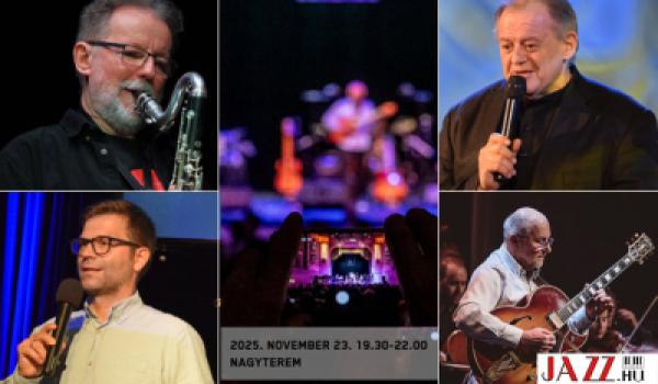 Jazz Tanszék-ünnep a Zeneakadémián – Borbély Mihály, Binder Károly, Bacsó Kristóf és László Attila