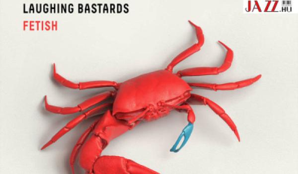 Laughing Bastards – Fetish