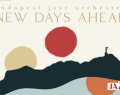New Days Ahead / Budapest Jazz Orchestra – The Music of Daniel Hofecker  //  Egy magyar sikertörténet hozadéka